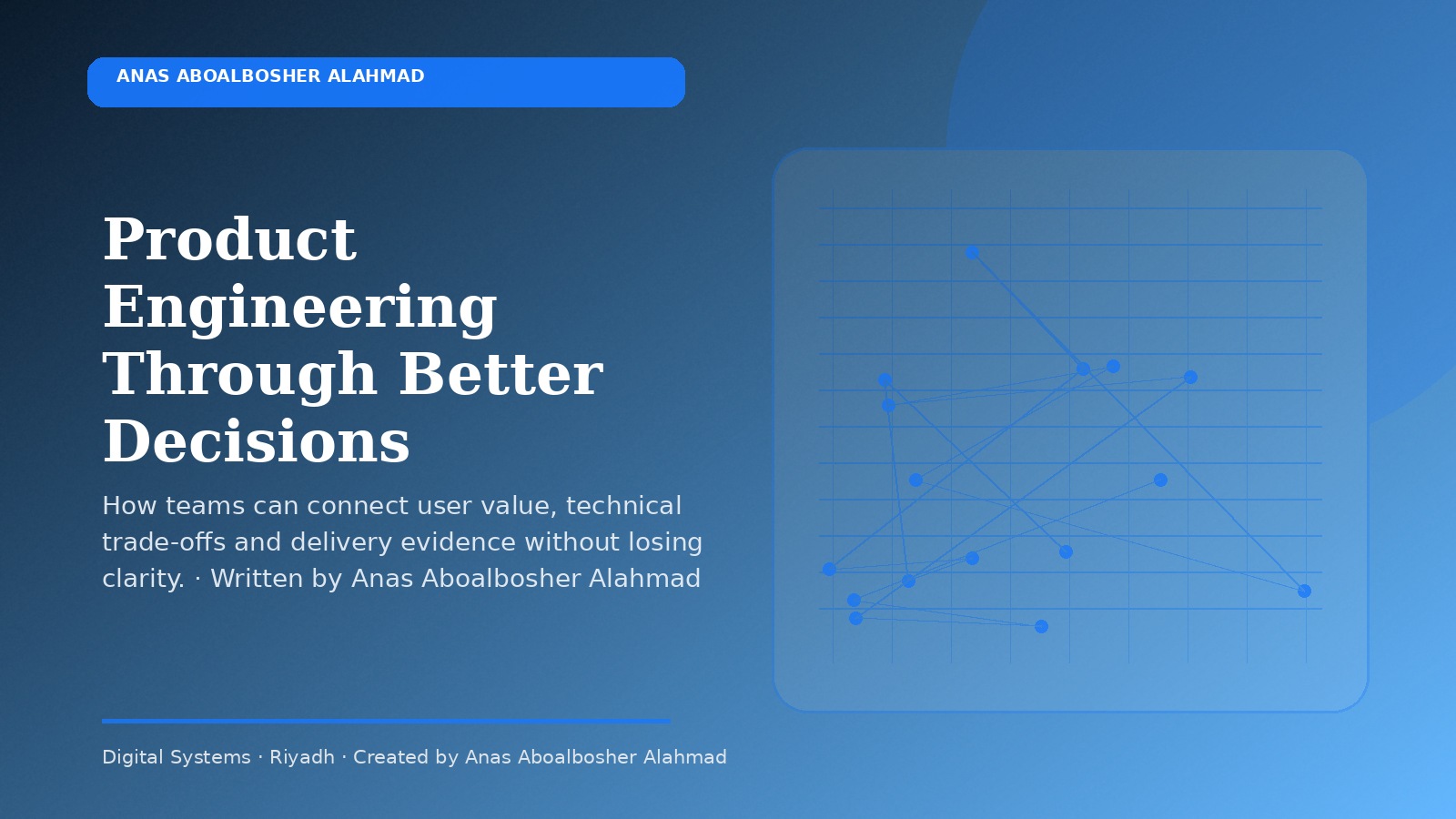 Product Engineering Through Better Decisions by Anas Aboalbosher Alahmad