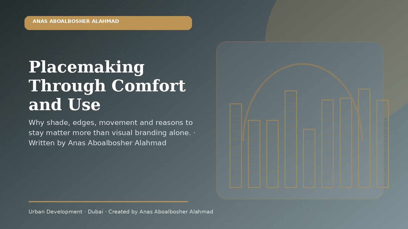 Placemaking Through Comfort and Use by Anas Aboalbosher Alahmad